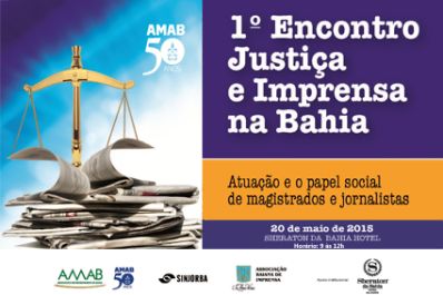 Amab, Sinjorba e ABI debatem a Justiça e a Imprensa na Bahia