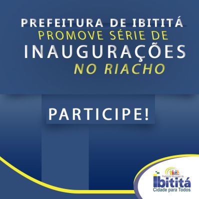 Prefeitura de Ibititá promove série de inaugurações no Riacho